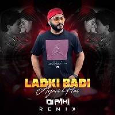 Ladki Badi Anjani Hai Remix Mp3 Song - Dj Pami